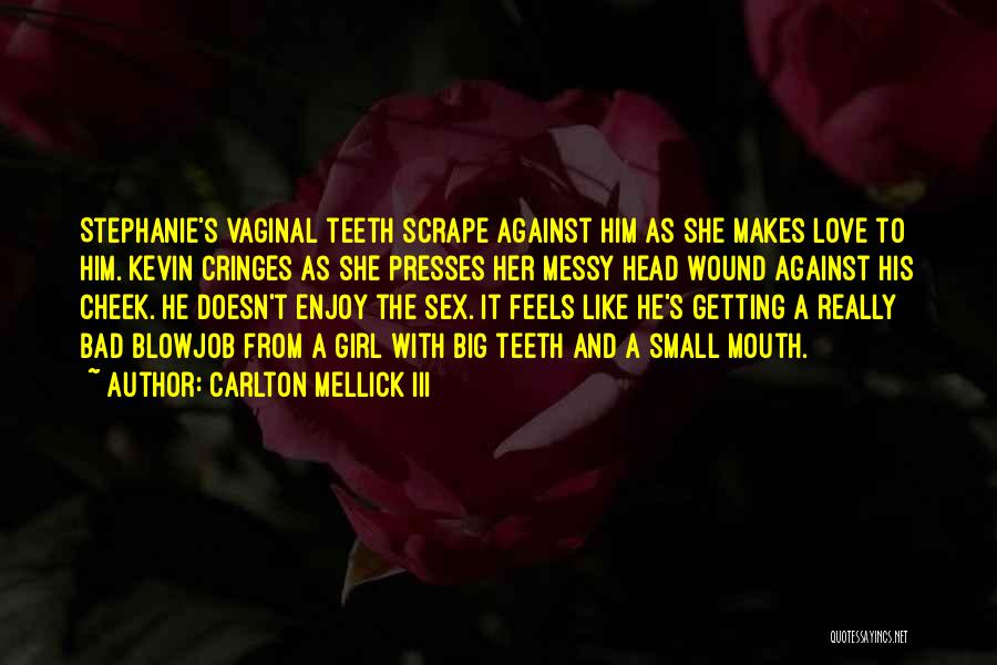 Love Is Like A Wound Quotes By Carlton Mellick III