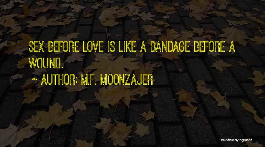 Love Is Like A Wound Quotes By M.F. Moonzajer