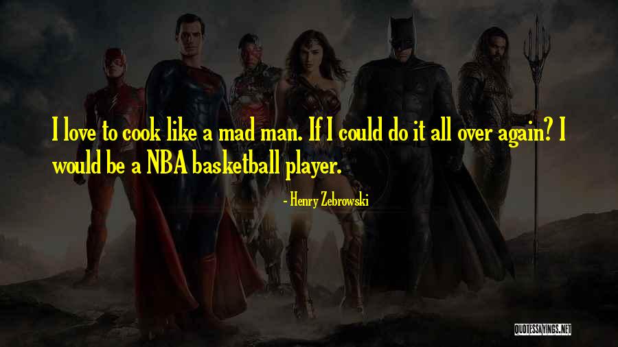 Love Is Like Basketball Quotes By Henry Zebrowski Love Is Like Basketball Quotes By Henry Zebrowski