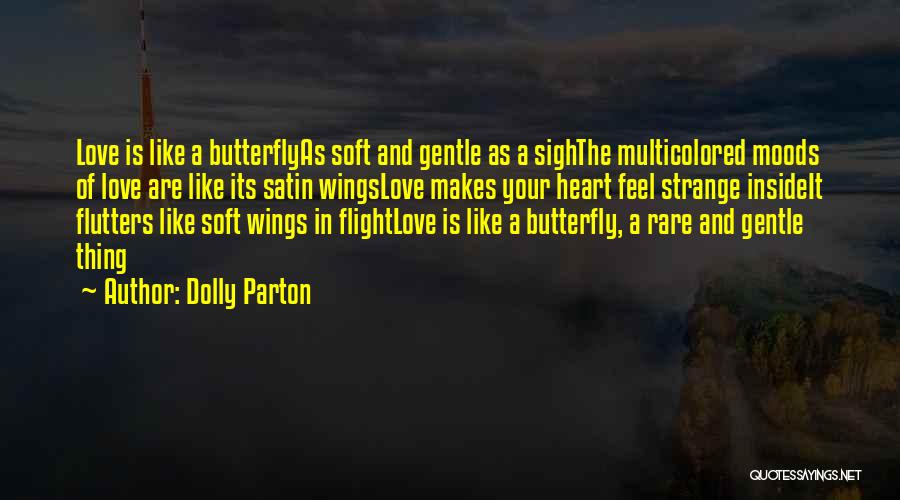 Love Is Like Butterfly Quotes By Dolly Parton