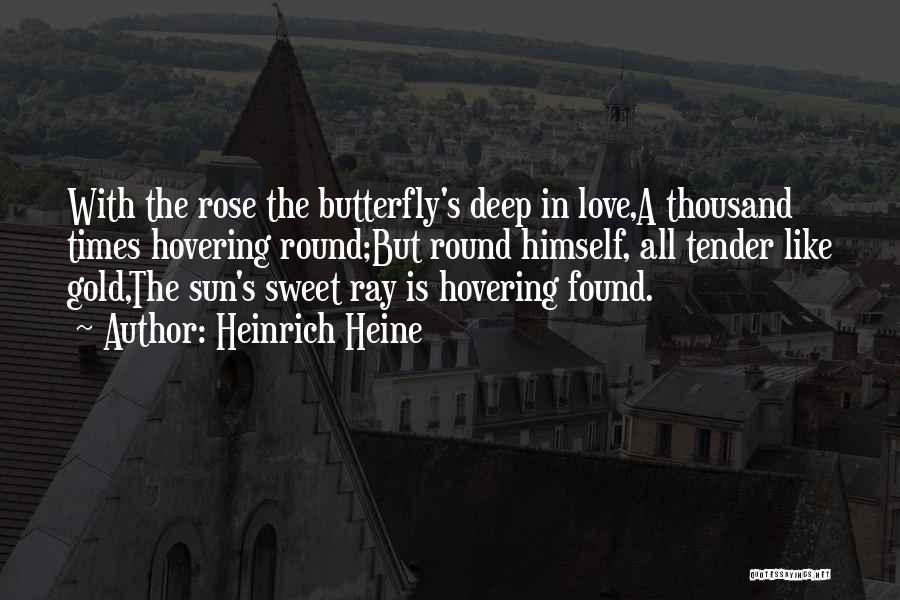 Love Is Like Butterfly Quotes By Heinrich Heine