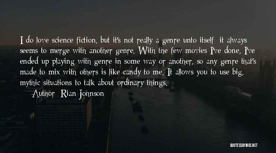 Love Is Like Candy Quotes By Rian Johnson