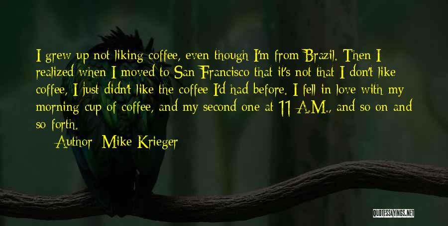 Love Is Like Coffee Quotes By Mike Krieger
