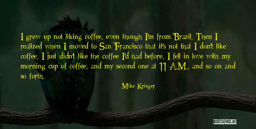 Love Is Like Coffee Quotes By Mike Krieger