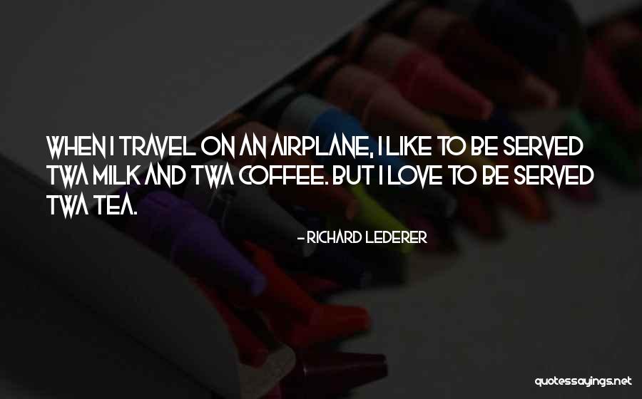 Love Is Like Coffee Quotes By Richard Lederer