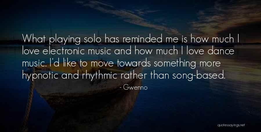 Love Is Like Dance Quotes By Gwenno Love Is Like Dance Quotes By Gwenno