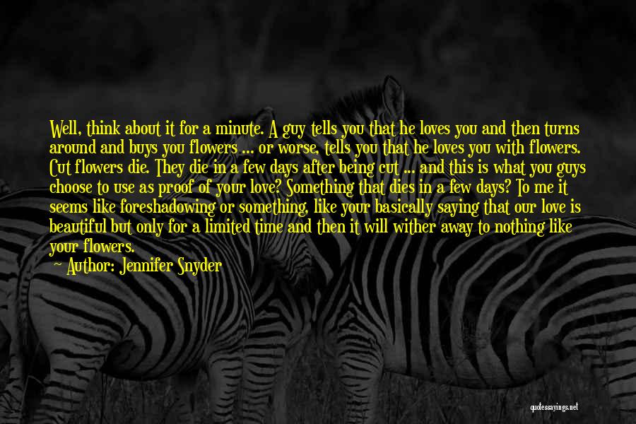 Love Is Like Flowers Quotes By Jennifer Snyder