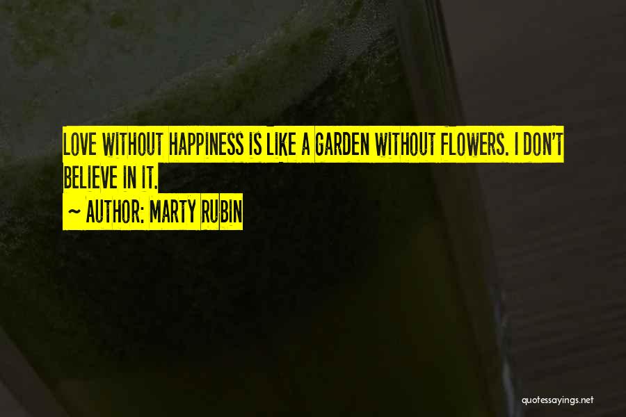 Love Is Like Flowers Quotes By Marty Rubin