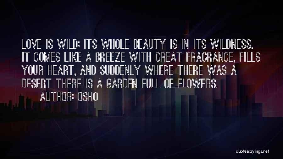 Love Is Like Flowers Quotes By Osho