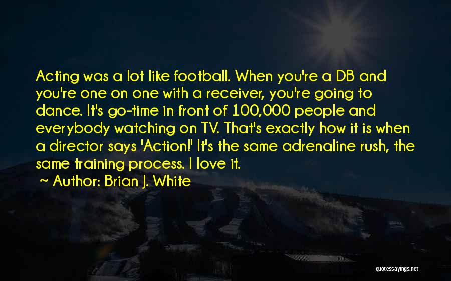 Love Is Like Football Quotes By Brian J. White