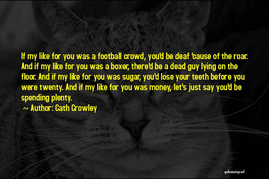 Love Is Like Football Quotes By Cath Crowley