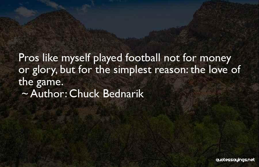 Love Is Like Football Quotes By Chuck Bednarik