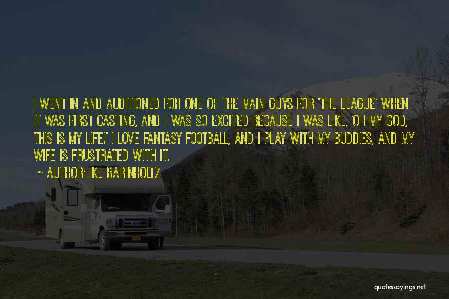Love Is Like Football Quotes By Ike Barinholtz