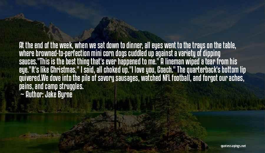 Love Is Like Football Quotes By Jake Byrne