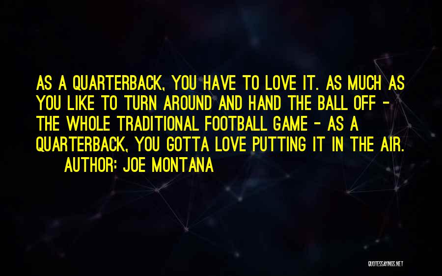 Love Is Like Football Quotes By Joe Montana