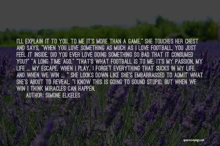 Love Is Like Football Quotes By Simone Elkeles