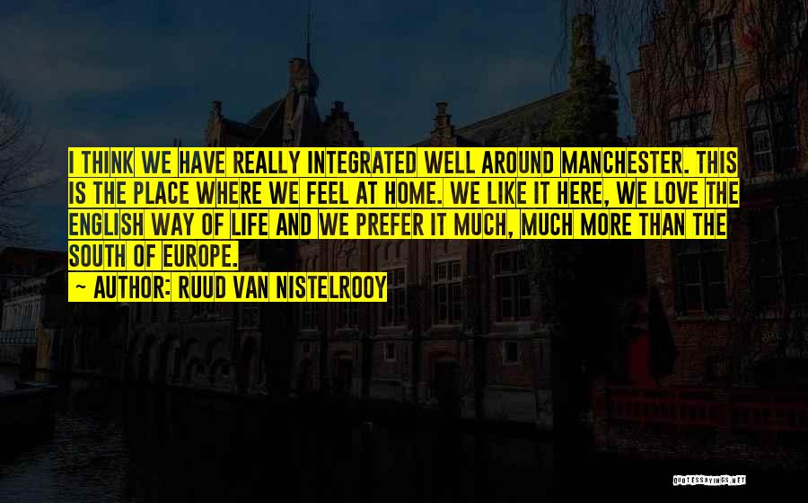 Love Is Like Home Quotes By Ruud Van Nistelrooy
