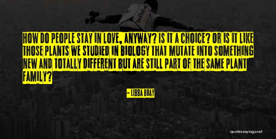 Love Is Like Plant Quotes By Libba Bray Love Is Like Plant Quotes By Libba Bray