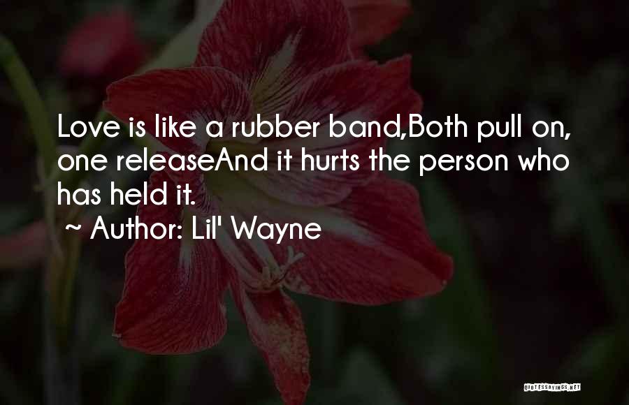 Love Is Like Rubber Band Quotes By Lil' Wayne