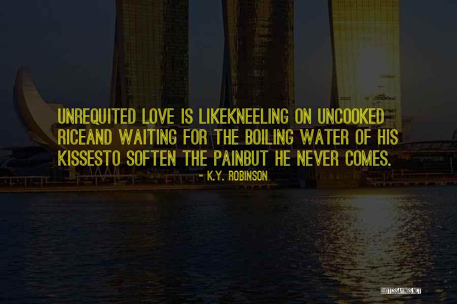 Love Is Like Water Quotes By K.Y. Robinson