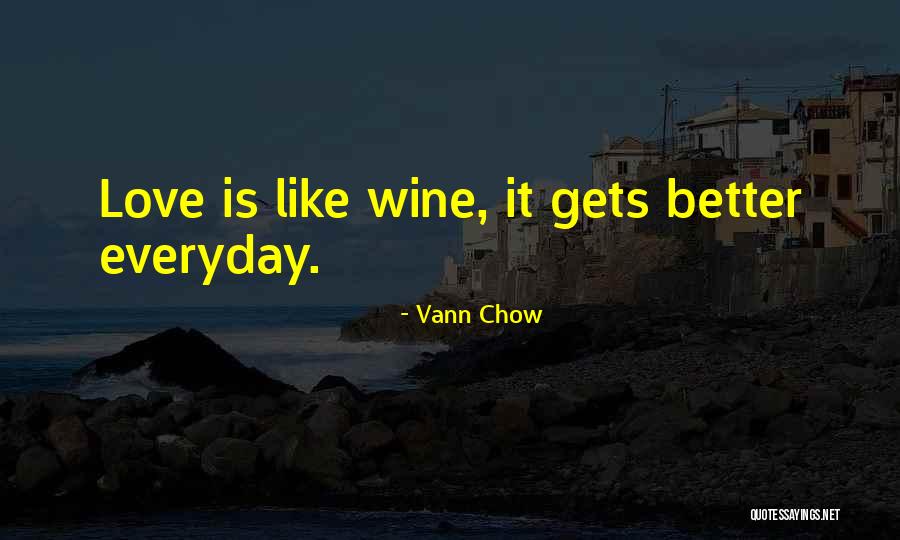 Love Is Like Wine Quotes By Vann Chow