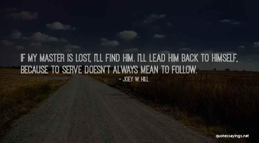Love Is Lost Quotes By Joey W. Hill Love Is Lost Quotes By Joey W. Hill