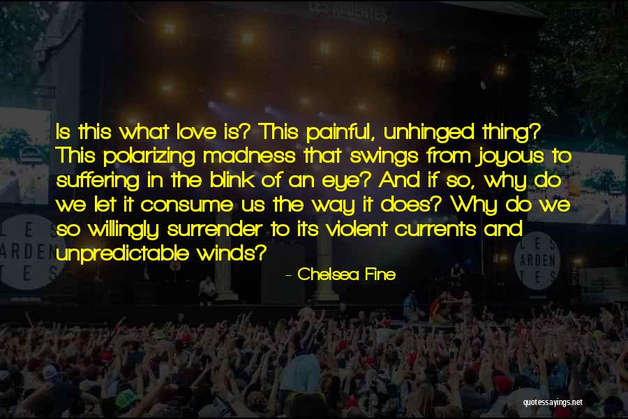 Love Is Madness Quotes By Chelsea Fine Love Is Madness Quotes By Chelsea Fine