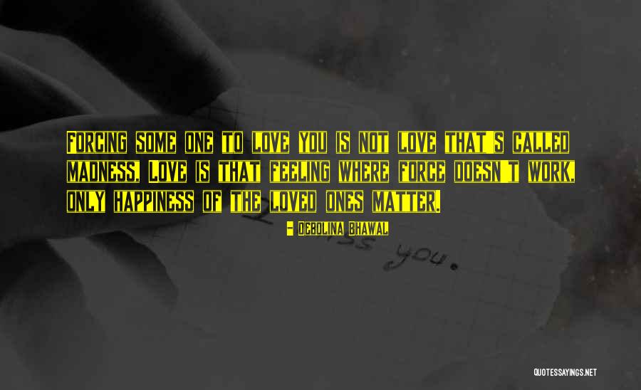 Love Is Madness Quotes By Debolina Bhawal Love Is Madness Quotes By Debolina Bhawal
