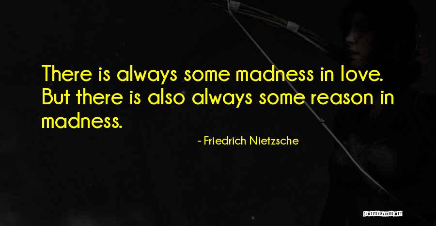 Love Is Madness Quotes By Friedrich Nietzsche Love Is Madness Quotes By Friedrich Nietzsche