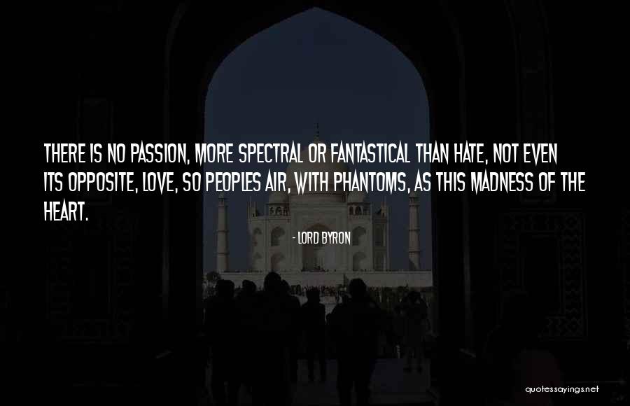 Love Is Madness Quotes By Lord Byron Love Is Madness Quotes By Lord Byron