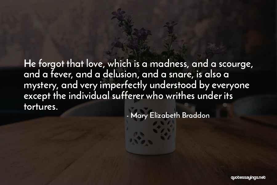 Love Is Madness Quotes By Mary Elizabeth Braddon Love Is Madness Quotes By Mary Elizabeth Braddon