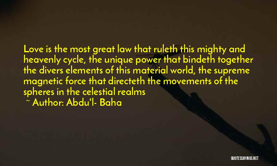 Love Is Magnetic Quotes By Abdu'l- Baha