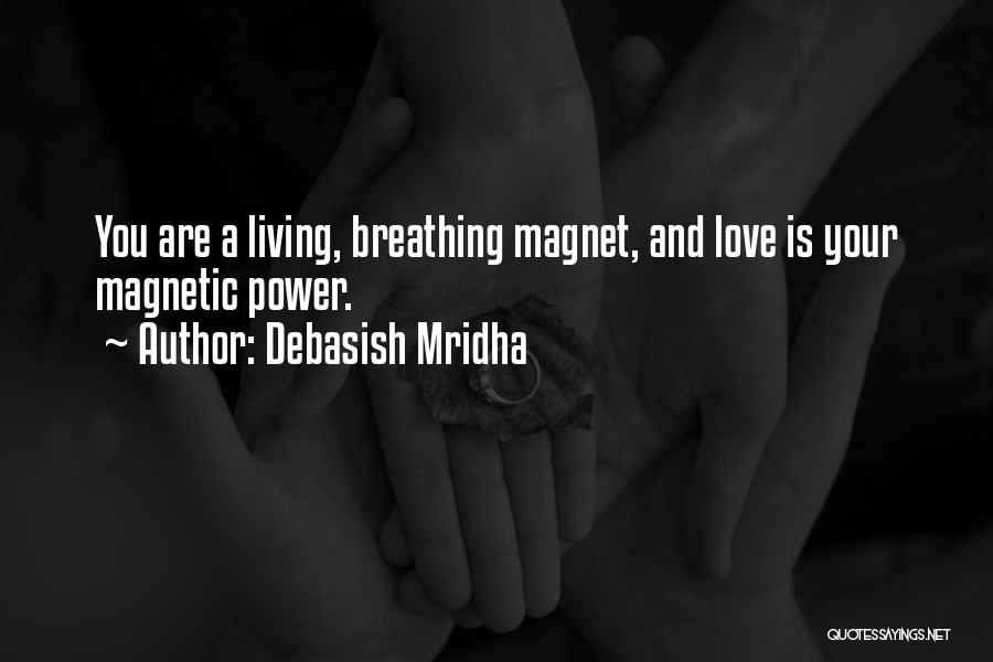 Love Is Magnetic Quotes By Debasish Mridha