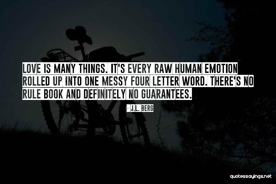 Love Is Messy Quotes By J.L. Berg Love Is Messy Quotes By J.L. Berg