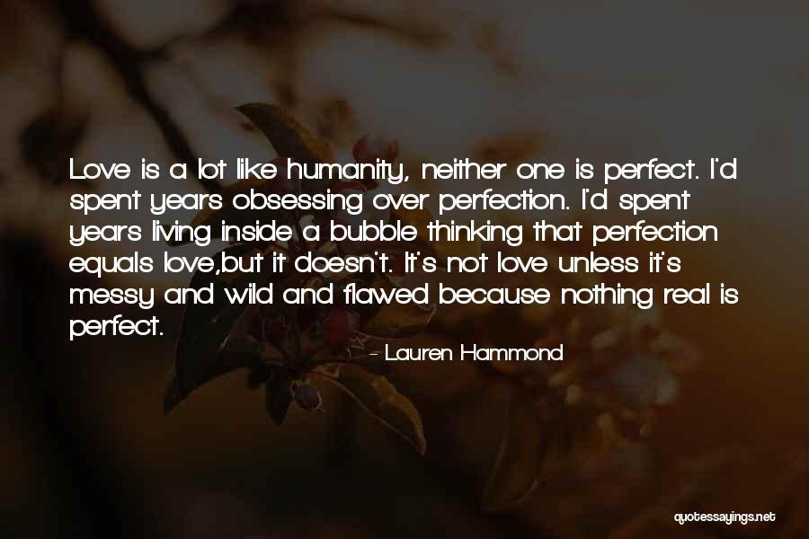 Love Is Messy Quotes By Lauren Hammond Love Is Messy Quotes By Lauren Hammond