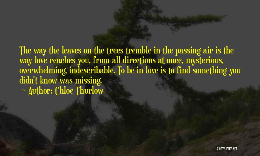 Love Is Missing You Quotes By Chloe Thurlow