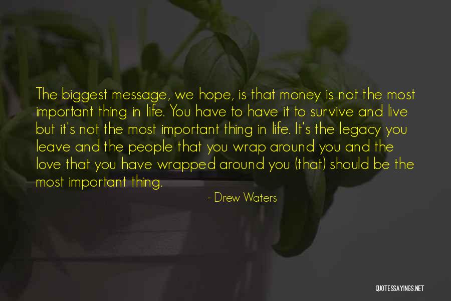 Love Is More Important Than Money Quotes By Drew Waters Love Is More Important Than Money Quotes By Drew Waters