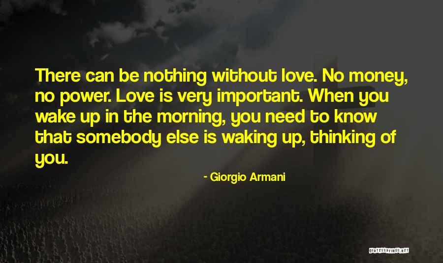 Love Is More Important Than Money Quotes By Giorgio Armani Love Is More Important Than Money Quotes By Giorgio Armani