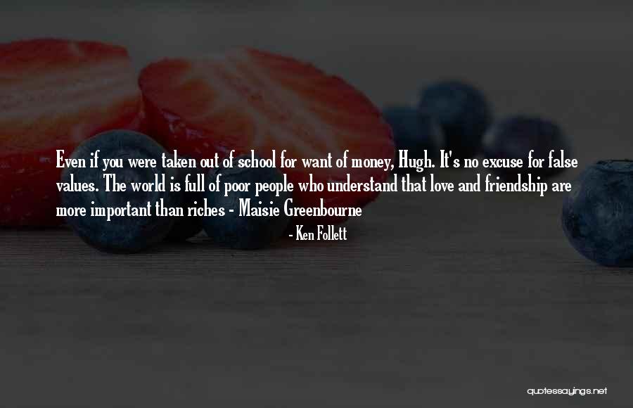 Love Is More Important Than Money Quotes By Ken Follett Love Is More Important Than Money Quotes By Ken Follett