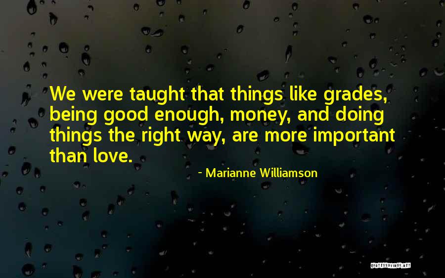 Love Is More Important Than Money Quotes By Marianne Williamson Love Is More Important Than Money Quotes By Marianne Williamson