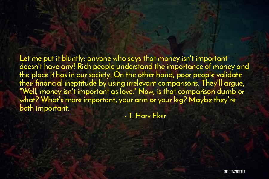 Love Is More Important Than Money Quotes By T. Harv Eker Love Is More Important Than Money Quotes By T. Harv Eker
