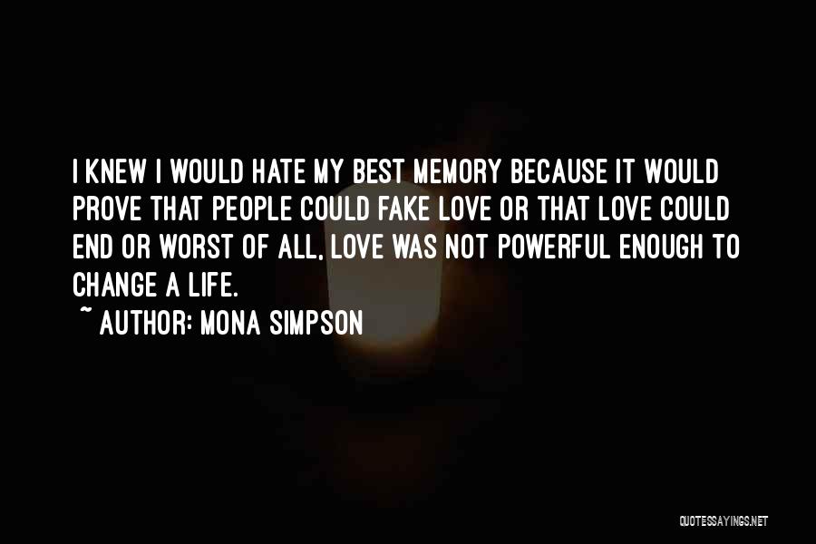 Love Is More Powerful Than Hate Quotes By Mona Simpson