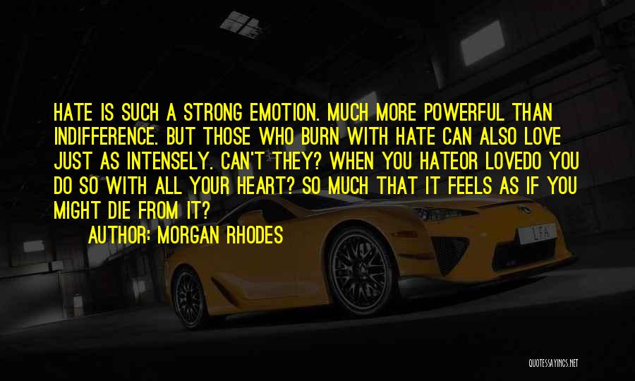 Love Is More Powerful Than Hate Quotes By Morgan Rhodes