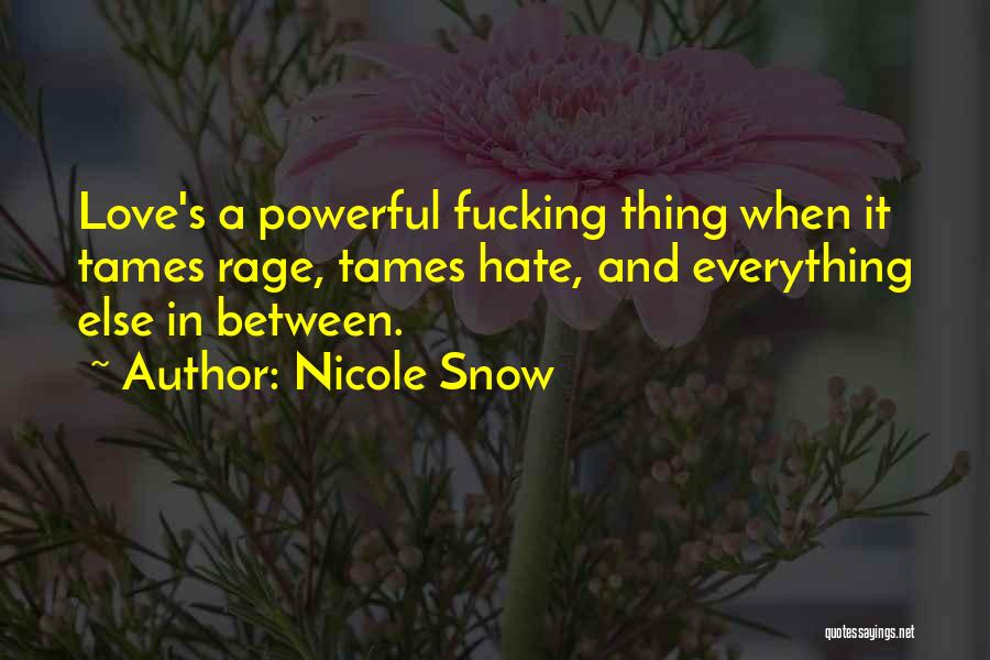 Love Is More Powerful Than Hate Quotes By Nicole Snow