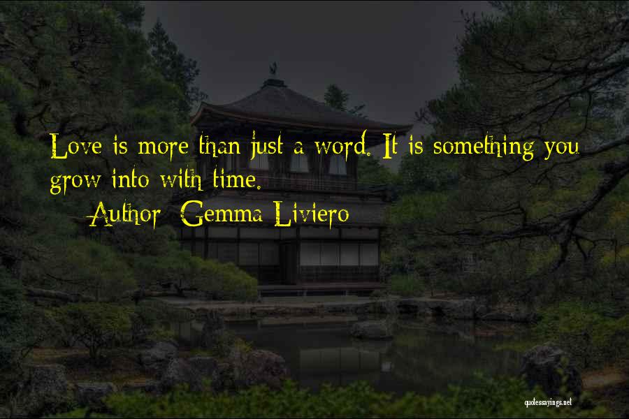 Love Is More Than A Word Quotes By Gemma Liviero