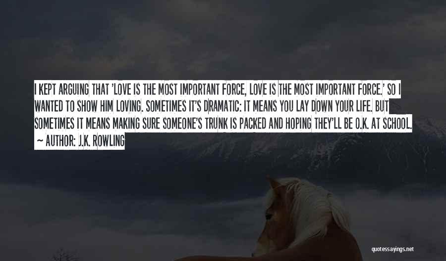 Love Is Most Important Quotes By J.K. Rowling