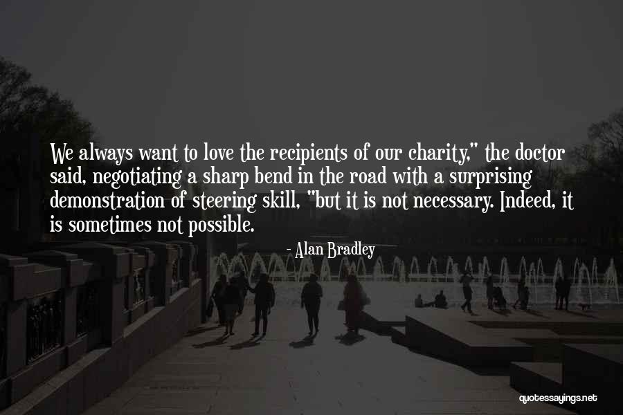 Love Is Necessary Quotes By Alan Bradley Love Is Necessary Quotes By Alan Bradley