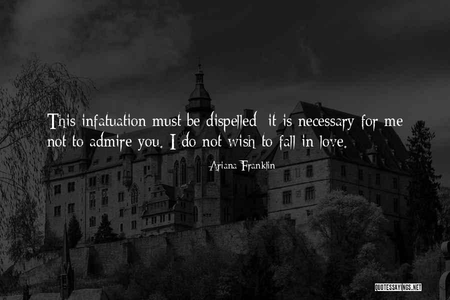 Love Is Necessary Quotes By Ariana Franklin Love Is Necessary Quotes By Ariana Franklin