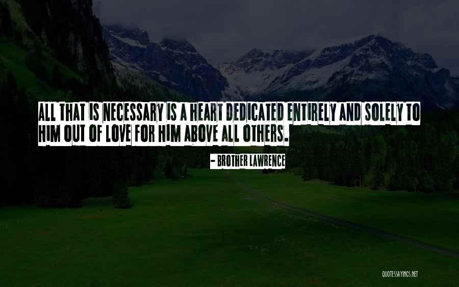 Love Is Necessary Quotes By Brother Lawrence Love Is Necessary Quotes By Brother Lawrence