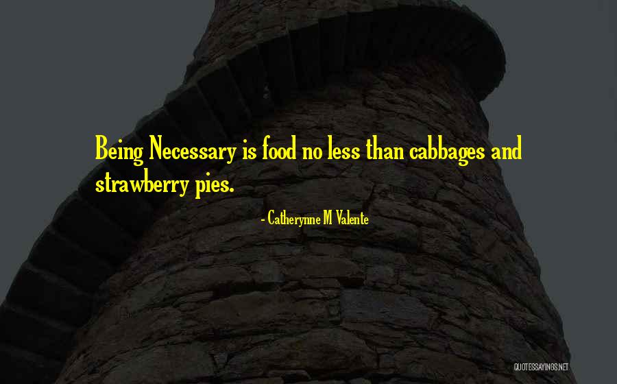 Love Is Necessary Quotes By Catherynne M Valente Love Is Necessary Quotes By Catherynne M Valente